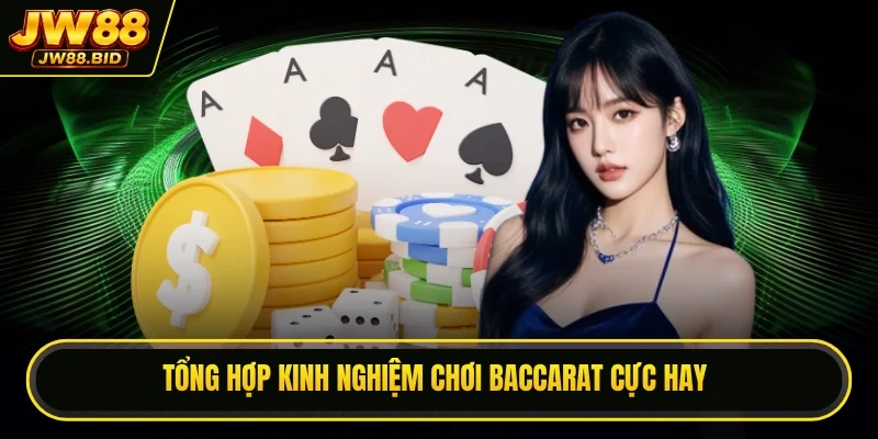 Tổng hợp kinh nghiệm chơi baccarat cực hay Tổng hợp kinh nghiệm chơi baccarat cực hay